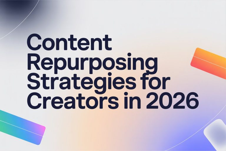 Content Repurposing Strategies for Creators in 2026